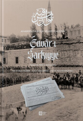 Anadolu`nun İlk Vilayet Gazetesi Envar-ı Şarkiye - Atatürk Üniversitesi Yayınları