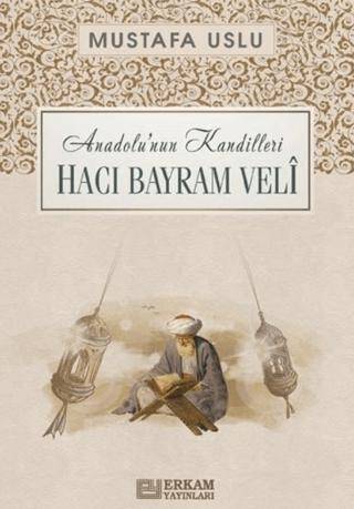 Anadolu`nun Kandilleri - Hacı Bayram Velî - 1