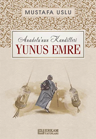 Anadolu`nun Kandilleri - Yunus Emre - 1