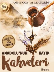 Anadolu’nun Kayıp Kahveleri - Liberus Yayınları