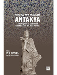 Anadolu`nun Kraliçesi Antakya - 1