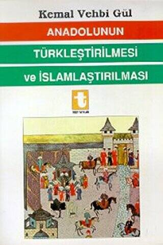 Anadolunun Türkleştirilmesi ve İslamlaştırılması - 1