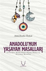 Anadolu’nun Yaşayan Masalları - 1