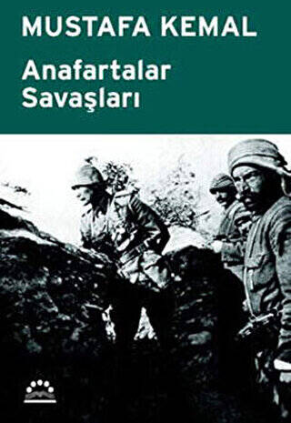 Anafartalar Savaşları - Mustafa Kemal - 1