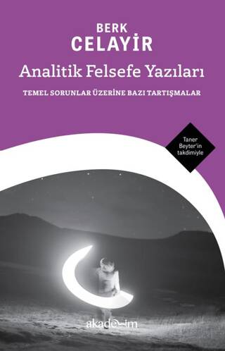 Analitik Felsefe Yazıları: Temel Sorunlar Üzerine Bazı Tartışmalar - 1