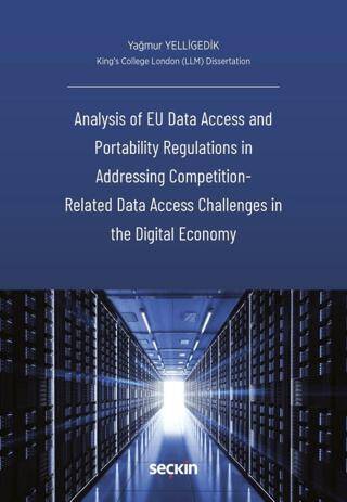 Analysis of EU Data Access and Portability Regulations in Addressing Competition - Related Data Access Challenges in the Digital Economy - 1