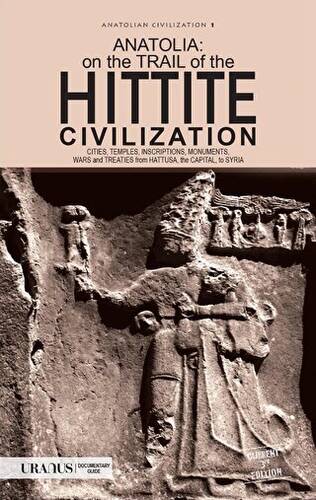 Anatolia: On The Trail Of the Hittite Civilization - 1