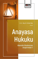 Anayasa Hukuku Alanında Uluslararası Araştırmalar - 1 - Eğitim Yayınevi - Bilimsel Eserler