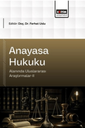 Anayasa Hukuku Alanında Uluslararası Araştırmalar - 2 - Eğitim Yayınevi - Bilimsel Eserler