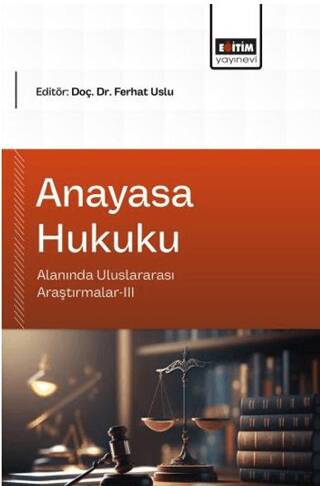 Anayasa Hukuku Alanında Uluslararası Araştırmalar - 3 - 1