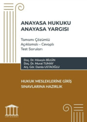 Anayasa Hukuku - Anayasa Yargısı Tamamı Çözümlü Açıklamalı - Cevaplı Test Soruları, Hukuk Mesleklerine Giriş Sınavlarına Hazırlık - 1