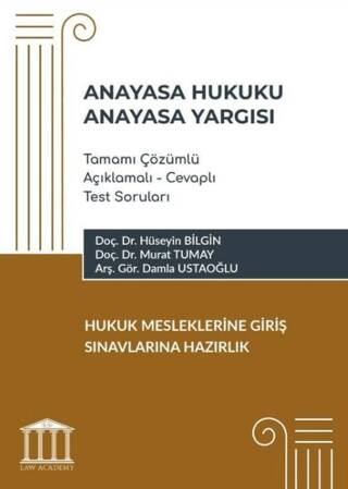 Anayasa Hukuku - Anayasa Yargısı Tamamı Çözümlü Açıklamalı - Cevaplı Test Soruları, Hukuk Mesleklerine Giriş Sınavlarına Hazırlık - 1