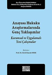 Anayasa Hukuku Araştırmalarında Genç Yaklaşımlar - 1