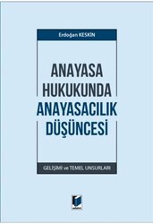 Anayasa Hukukunda Anayasacılık Düşüncesi - Adalet Yayınevi