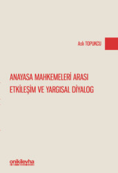 Anayasa Mahkemeleri Arası Etkileşim ve Yargısal Diyalog - On İki Levha Yayınları