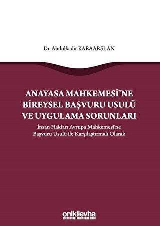 Anayasa Mahkemesi`ne Bireysel Başvuru Usulü ve Uygulama Sorunları - 1