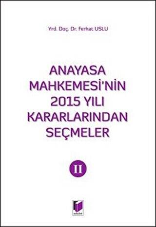 Anayasa Mahkemesi`nin 2015 Yılı Kararlarından Seçmeler 2 - 1