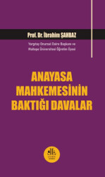 Anayasa Mahkemesinin Baktığı Davalar - Legem Yayınevi