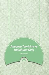 Anayasa Teorisine ve Hukukuna Giriş - 1