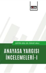 Anayasa Yargısı İncelemeleri - 1 - Eğitim Yayınevi - Bilimsel Eserler