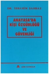 Anayasa`da Kişi Özgürlüğü ve Güvenliği - 1