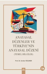 Anayasal Düzenler ve Türkiye’nin Anayasal Düzeni - 1