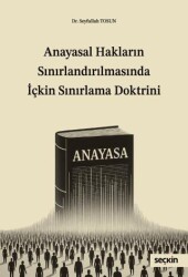 Anayasal Hakların Sınırlandırılmasında İçkin Sınırlama Doktrini - 1