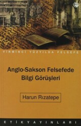 Anglo-Sakson Felsefede Bilgi Görüşleri - Etik Yayınları