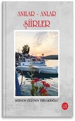Anılar-Anlar Şiirler - US Yayınları