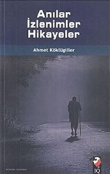 Anılar İzlenimler Hikayeler - 1