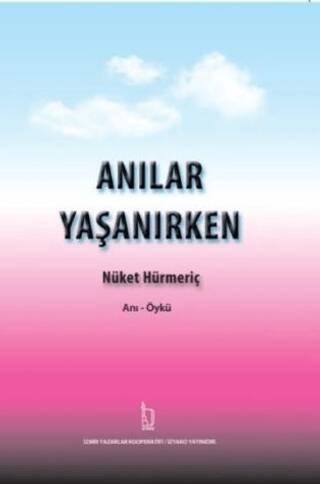 Anılar Yaşanırken - 1