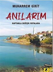 Anılarım - Kaptanla Değişik Rotalara - 1