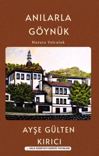 Anılarla Göynük- Huzura Yolculuk - 1