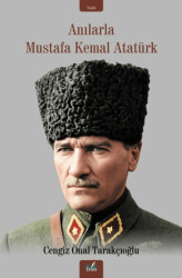 Anılarla Mustafa Kemal Atatürk - İzan Yayıncılık