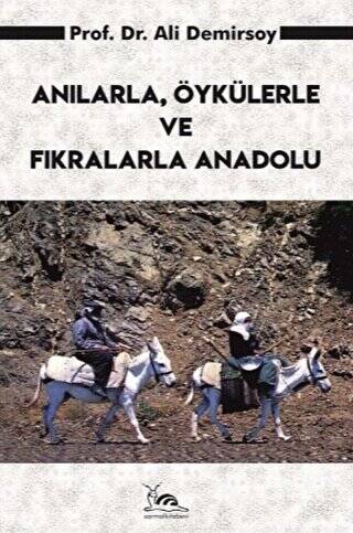 Anılarla, Öykülerle ve Fıkralarla Anadolu - 1