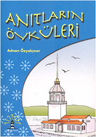 Anıtların Öyküleri - 1