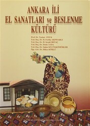Ankara İli El Sanatları ve Beslenme Kültürü - 1