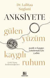 Anksiyete- Gülen Yüzüm Kaygılı Ruhum - 1