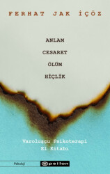 Anlam, Cesaret, Ölüm, Hiçlik - Epsilon Yayınevi