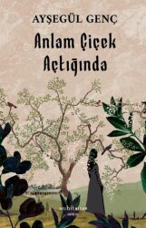 Anlam Çiçek Açtığında - Muhit Kitap