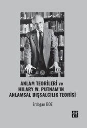 Anlam Teorileri ve Hılary W. Putnam’ın Anlamsal Dışsalcılık Teorisi - 1