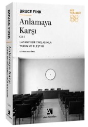 Anlamaya Karşı Cilt 1 - Axis Yayınları