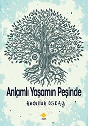 Anlamlı Yaşamın Peşinde - 1