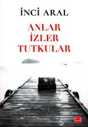 Anlar İzler Tutkular - 1