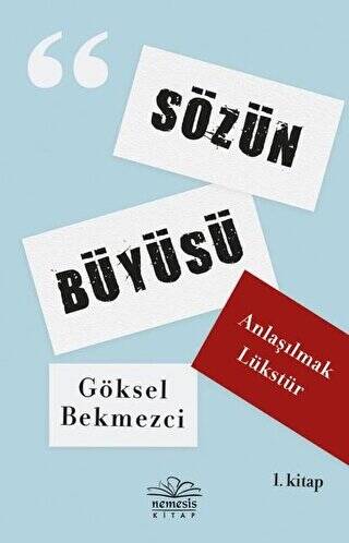 Anlaşılmak Lükstür - Sözün Büyüsü 1. Kitap - 1