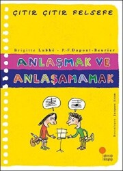 Anlaşmak ve Anlaşamamak - Çıtır Çıtır Felsefe 30 - Günışığı Kitaplığı