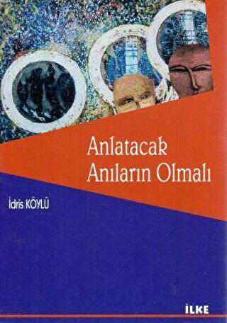 Anlatacak Anıların Olmalı - 1