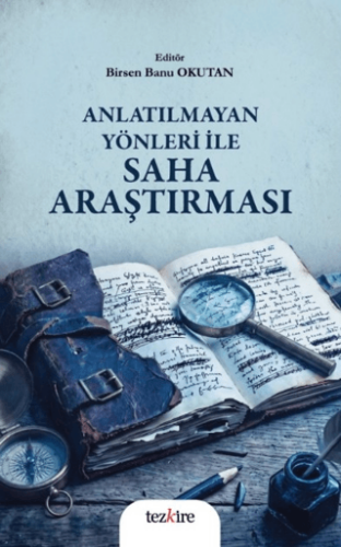 Anlatılmayan Yönleri ile Saha Araştırması - 1