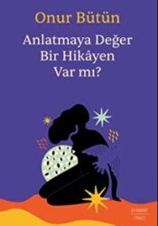 Anlatmaya Değer Bir Hikayen Var Mı? - 1