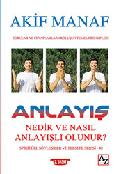 Anlayış Nedir ve Nasıl Anlayışlı Olunur? - Spiritüel Söyleşiler ve Felsefe Serisi 42 - 1